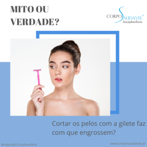 Cortar os pelos com Gilete faz com que engrossem?